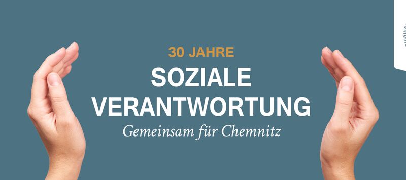 30 Jahre soziale Verantwortung. Gemeinsam für Chemnitz